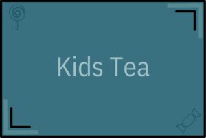 Kids Tea